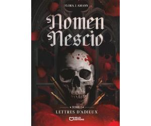 Nomen Nescio - Tome I : Lettres d'adieux