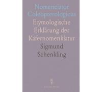 Nomenclator Coleopterologicus: Etymologische Erklärung der Käfernomenklatur