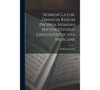 Nomenclator, Omnium Rerum Propria Nomina Septem Diversis Linguis Explicata Indicans