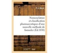 Nomenclature et classification pharmaceutiques d'une nouvelle méthode de formuler Beral-P-J (Auteur)