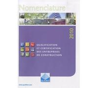 Nomenclature Qualification Et Certification Des Entreprises De Construction - Edition 2010