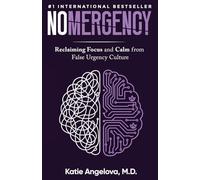 NOMERGENCY: Reclaiming Focus and Calm from False Urgency Culture