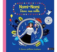 Nomi-Nomi : Dans ma ville livre-CD - chansons Dès 3 ans: 14 chansons pétillantes et poétiques