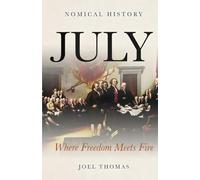 Nomical History July: Where Freedom Meets Fire