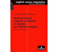 Nominal Versus Clausal Complexity In Spoken And Written English