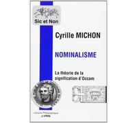 Nominalisme La théorie de la signification de Guillaume d'Occam - Cyrille Michon - Vrin - broché - Livre
