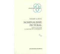 Nominalisme pictural Marcel Duchamp la peinture et la modernité Thierry De Duve (Auteur)