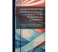 Nomination Of The Honorable Norman Y. Mineta, To Be Secretary Of Commerce