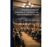 Nominations of Craven H. Crowell, Jr., and Johnny H. Hayes