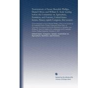 Nominations of Susan Meredith Phillips, Daniel Oliver, and William E. Seale hearing before the Committee on Agriculture, Nutrition, and Forestry, ... and William E. Seale, of Virginia, to be a...