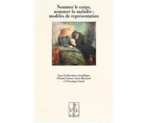Nommer le corps, nommer la maladie, modèles de représentation - Anaïs Carnet - Lambert-Lucas - broché - Essai