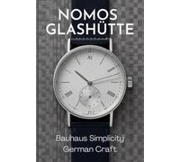 Nomos Glashütte: Bauhaus Simplicity, German Craft