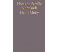 Noms de Famille Normands: Origines et transformations des patronymes médiévaux selon le dialecte normand ancien et moderne