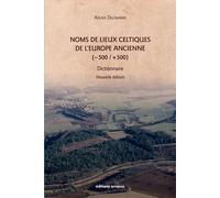 Noms de lieux celtiques de l'Europe ancienne (-500 / +500) : 2e édition Dictionnaire - Xavier Delamarre - Errance - broché - Etude