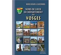 Noms de lieux du Département des Vosges Claude Michel (Auteur)