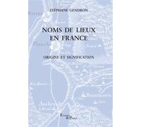 Noms de lieux en France: Origine et toponymie