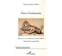 Non à l'euthanasie - Julien Guelfi - L'harmattan - broché - Essai