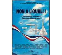 Non à l'oubli ! L'incroyable aventure française dans le ciel - Jacques Noetinger - Nouvelles Editions Latines - broché - Beau livre