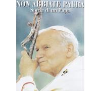 Non abbiate paura - Storia di un papa