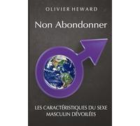 NON ABONDONNER: LES CARACTÉRISTIQUES DU SEXE MASCULIN DÉVOILÉES