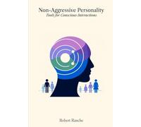 Non-Aggressive Personality: Tools for Conscious Interactions