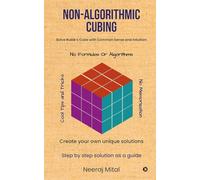 Non-Algorithmic Cubing: Solve Rubik’s Cube with Common Sense and Intuition