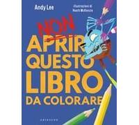 Non Aprire Questo Libro. Da Colorare