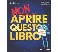 Non aprire questo libro. Leggi qualcos'altro! Ediz. a colori