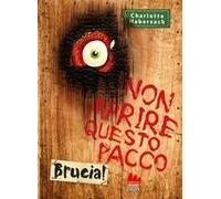 Non Aprire Questo Pacco. Brucia!