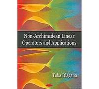 Non-Archimedean Linear Operators and Applications Toka Diagana (Auteur)