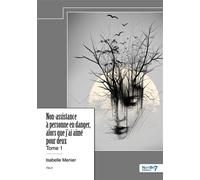 Non-assistance à personne en danger, alors que j'ai aimé pour deux - Tome 1 - Isabelle MENIER - Nombre 7 - relié - Récit