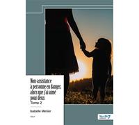 Non-assistance à personne en danger, alors que j'ai aimé pour deux - Tome 2 - Isabelle MENIER - Nombre 7 - relié - Récit