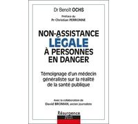 Non-Assistance Légale À Personnes En Danger - Témoignage D'un Médecin Généraliste Sur La Réalité De La Santé Publique