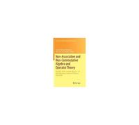 Non-Associative And Non-Commutative Algebra And Operator Theory