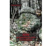 NON Au retour du loup en Gévaudan PORTAL Michel (Auteur)