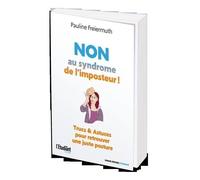 Non au syndrome de l'imposteur !: Trucs et astuces pour retrouver une juste posture