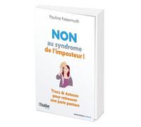 Non Au Syndrome De L'imposteur ! - En Finir Avec La Dévalorisation - Trucs & Astuces Pour Retrouver Une Juste Posture
