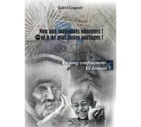 Non aux inégalités obscènes ! Oui à de plus justes partages ! Le long confinement… Et demain ? 2020 - Gabriel Langouet - Amh Communication - broché - Essai