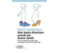 Non basta diventare grandi per essere adulti