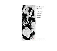 Non Buddhist Mysticism: Performing Irreducible and Primitive Presence