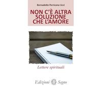 Non c'è altra soluzione che l'amore. Lettere spirituali atleti della fede (Vol. 5)
