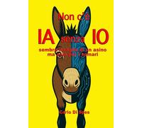Non c'è IA senza IO: sembra il raglio di un asino - ma solo per i somari
