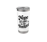 Non, ce n'est pas dans le budget Funny Money Management Gobelet isotherme en acier inoxydable double paroi