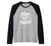 Non, ce n'est Pas dans Le Budget Funny Money Management Manche Raglan