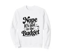 Non, ce n'est Pas dans Le Budget Funny Money Management Sweatshirt
