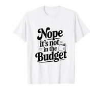 Non, ce n'est Pas dans Le Budget Funny Money Management T-Shirt Graphique avec Valeur