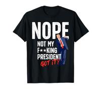 Non, ce n'est Pas Mon F King President T-Shirt