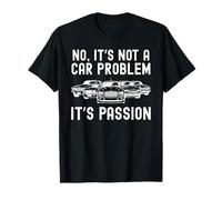 Non, ce n'est Pas Un problème de Voiture, C'est Une Passion pour Les Amateurs de Voitures T-Shirt