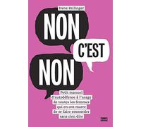 Non, c'est non.: Petit manuel d'autodéfense à l'usage de toutes les femmes qui en ont marre de se faire emmerder sans rien dire