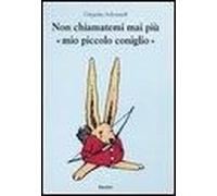 Non Chiamatemi Mai Più "Mio Piccolo Coniglio